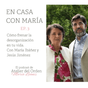 Podcast En casa con María, de Atelier del Orden.