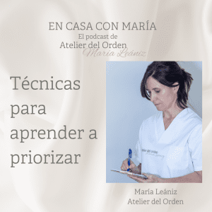 Técnicas para aprender a priorizar, con María Leániz, de Atelier del Orden