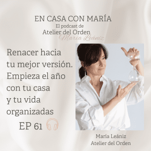 Empieza el año con tu casa y tu vida organizadas. María Leániz, de Atelier del Orden.