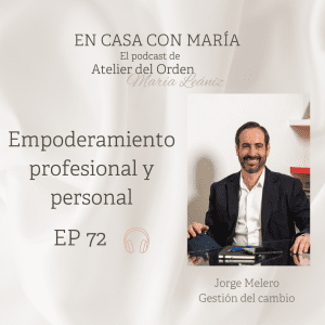 Jorge Melero habla de empoderamiento en el podcast En casa con María, de Atelier del Orden