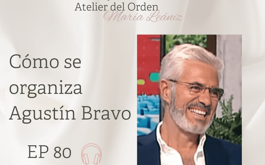 EP80 Cómo se organiza Agustín Bravo