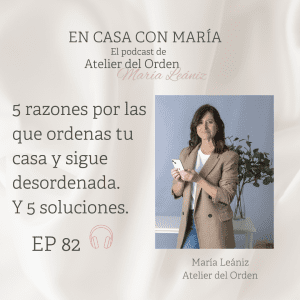 Ordenar tu casa. Podcast En casa con María, de Atelier del Orden.