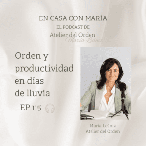 María Leániz, de Atelier del Orden, nos habla de orden y productividad en días de lluvia, en su podcast semanal "En casa con María".