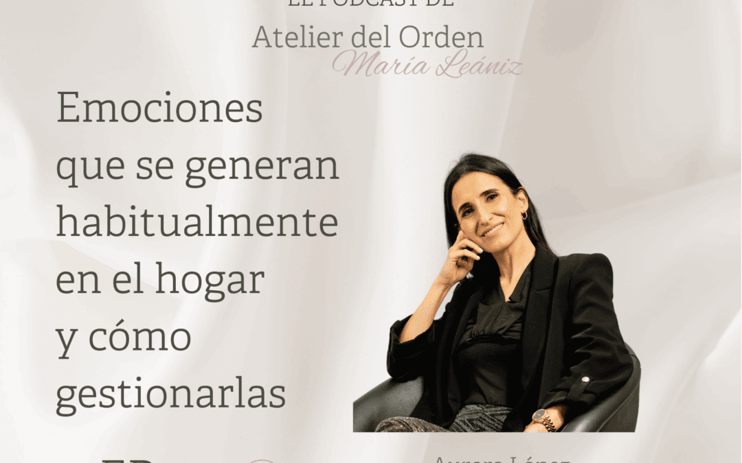 EP123 Emociones que se generan en el hogar y cómo gestionarlas