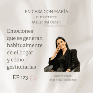 Imagen del podcast En Casa con María sobre emociones que se generan en el hogar