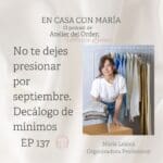 Podcast María Leániz, de Atelier del Orden, habla en su podcast "En casa con María" de cómo afrontar el mes de septiembre.