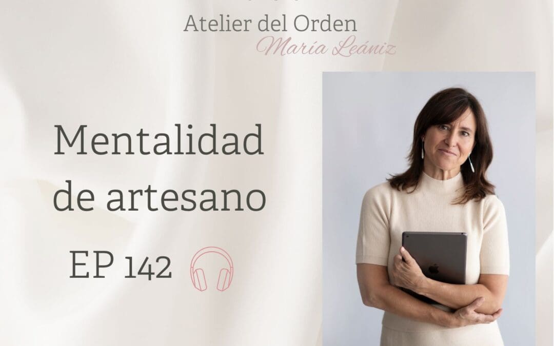 EP142 Mentalidad de artesano