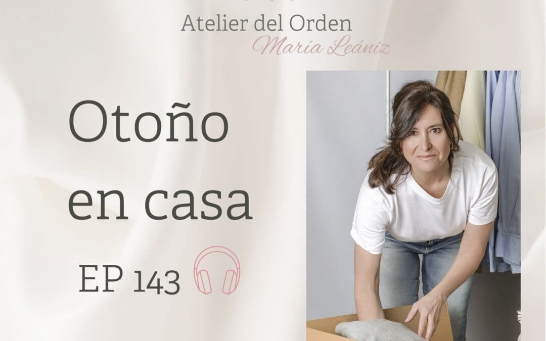 EP143 Otoño en casa
