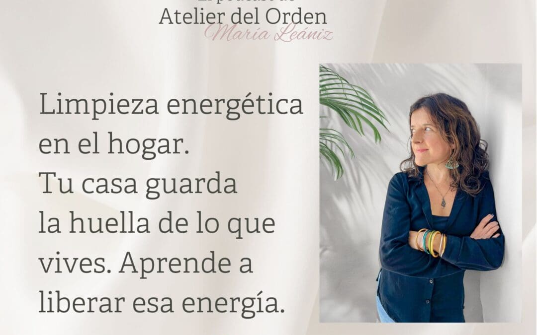 EP145 Limpieza energética en el hogar
