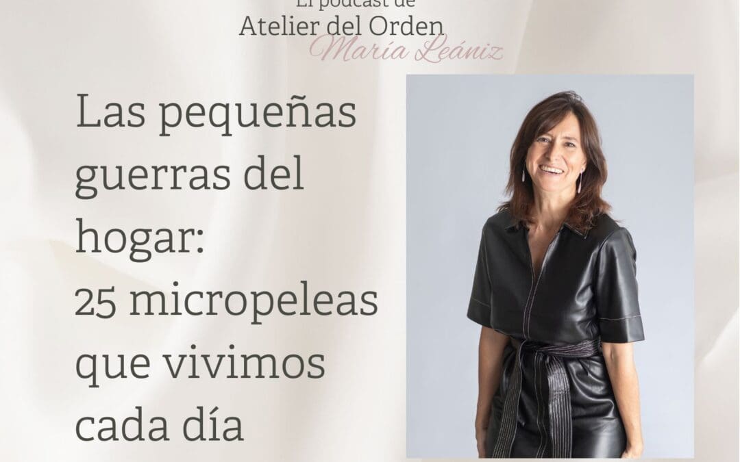 EP 147 Las pequeñas guerras del hogar: 25 micropeleas que vivimos cada día