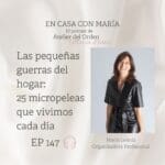 Portada del episodio 147 del podcast En casa con María, que trata sobre las pequeñas guerras del hogar. 25 micropeleas que vivimos cada día. Aparece María Leániz, presentadora del podcast, sonriendo.