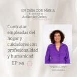 Portada del episodio 149 del podcast "En casa con María", de Atelier del Orden, organizadora profesional. Aparece Virginia crespo, de Persohome, invitada a este capítulo.