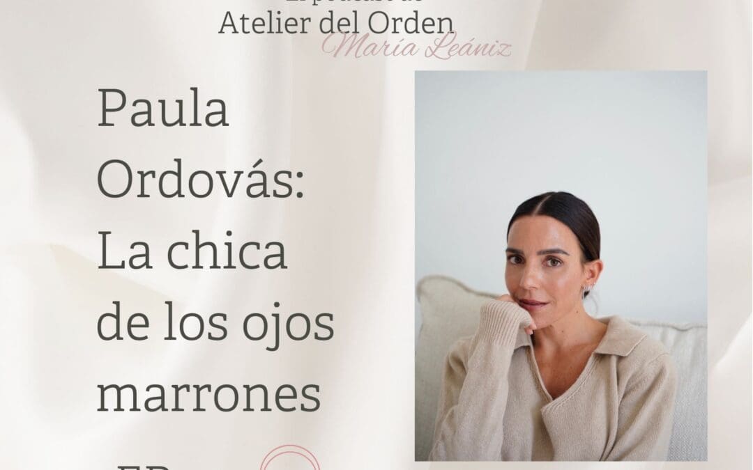 EP154 Paula Ordovás: La chica de los ojos marrones