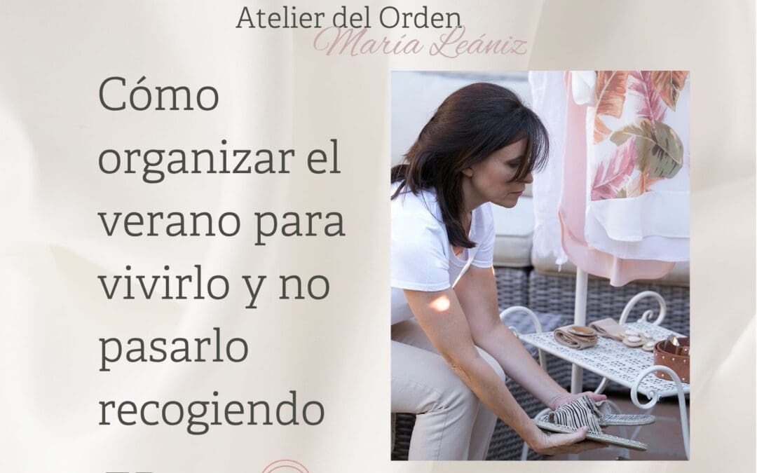 EP164 Cómo organizar el verano para vivirlo y no pasarlo recogiendo